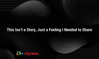 this isn’t a story, just a feeling i needed to share